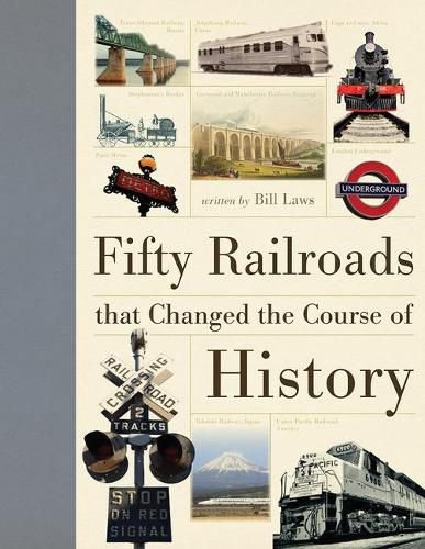 Cover image for Fifty Railroads That Changed the Course of History