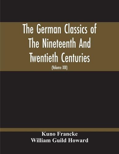 The German Classics Of The Nineteenth And Twentieth Centuries