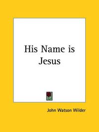 Cover image for His Name Is Jesus