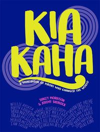 Cover image for Kia Kaha: A Storybook of Maori Who Changed the World