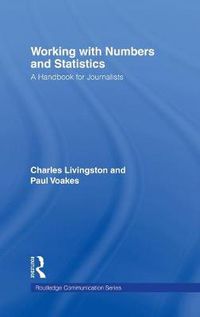 Cover image for Working With Numbers and Statistics: A Handbook for Journalists