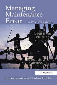 Cover image for Managing Maintenance Error: A Practical Guide