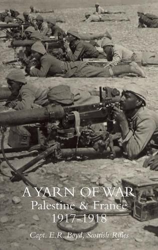 Cover image for A Yarn of War: Palestine & France 1917-1918