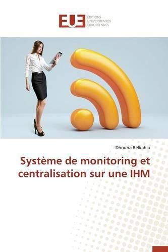 Cover image for Syst me de Monitoring Et Centralisation Sur Une Ihm