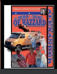 Cover image for My Hero Is a Duke...of Hazzard Tribute Artists Edition