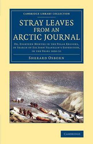 Cover image for Stray Leaves from an Arctic Journal: Or, Eighteen Months in the Polar Regions, in Search of Sir John Franklin's Expedition, in the Years 1850-51