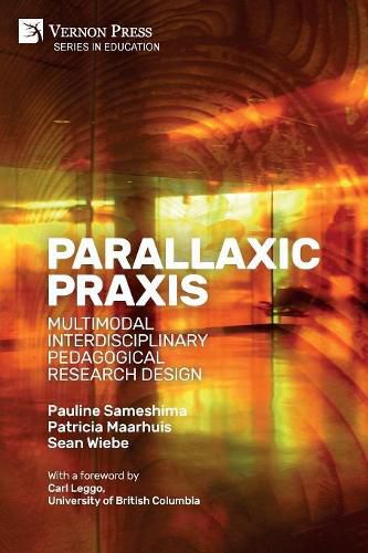 Cover image for Parallaxic Praxis: Multimodal Interdisciplinary Pedagogical Research Design [Paperback, Premium Color]