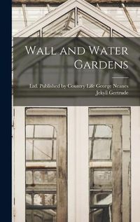 Cover image for Wall and Water Gardens