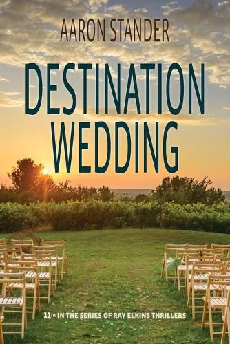 Cover image for Destination Wedding: A Ray Elkins Thriller