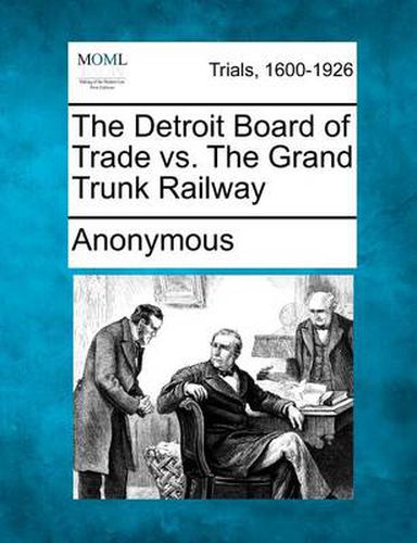 Cover image for The Detroit Board of Trade vs. the Grand Trunk Railway