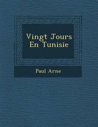 Cover image for Vingt Jours En Tunisie