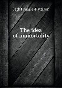 Cover image for The idea of immortality