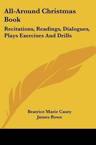 Cover image for All-Around Christmas Book: Recitations, Readings, Dialogues, Plays Exercises and Drills