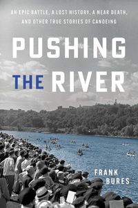 Cover image for Pushing the River