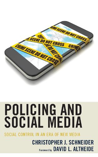 Cover image for Policing and Social Media: Social Control in an Era of New Media