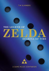 Cover image for The Legend of Zelda: Ocarina of Time: A Game Music Companion