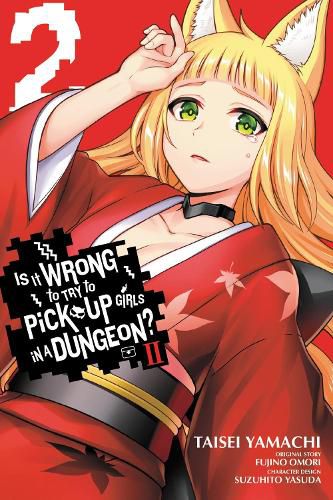 Cover image for Is It Wrong to Try to Pick Up Girls in a Dungeon? II, Vol. 2 (manga)