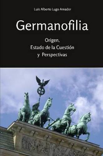 Cover image for Germanofilia. Origen, Estado De La Cuestion Y Perspectivas