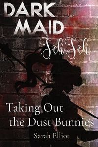 Cover image for Taking Out the Dust Bunnies