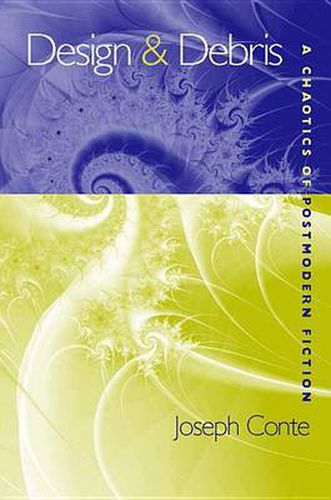 Cover image for Design and Debris: A Chaotics of Postmodern American Fiction