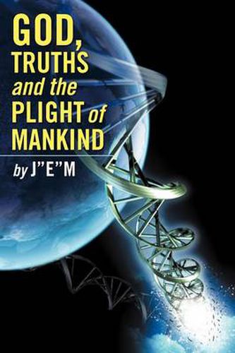 Cover image for God, Truths and the Plight of Mankind