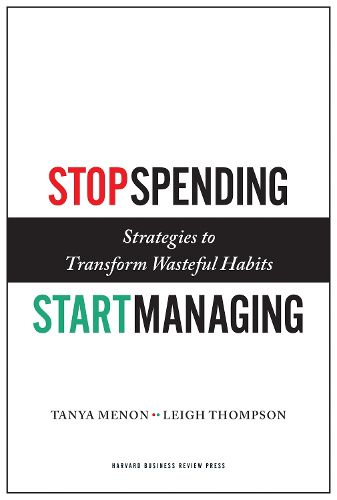 Cover image for Stop Spending, Start Managing: Strategies to Transform Wasteful Habits