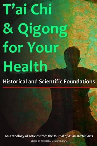 Cover image for T'ai Chi & Qigong for Your Health: Historical and Scientific Foundations