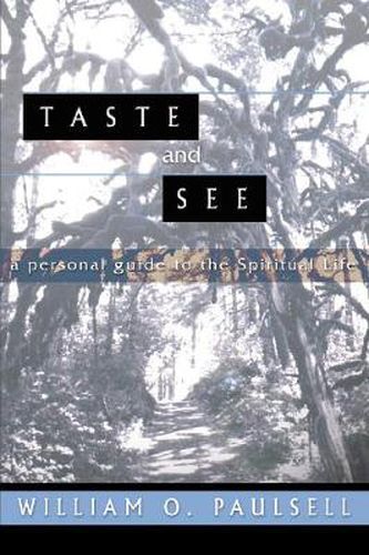 Cover image for Taste and See: A Personal Guide to the Spiritual Life