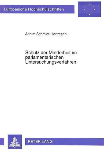 Cover image for Schutz Der Minderheit Im Parlamentarischen Untersuchungsverfahren