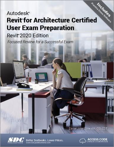 Cover image for Autodesk Revit for Architecture Certified User Exam Preparation (Revit 2020 Edition)