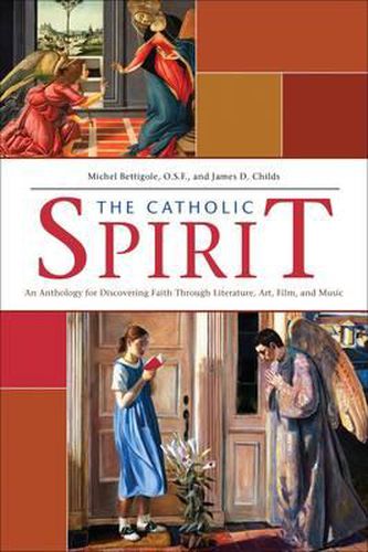 Cover image for The Catholic Spirit: An Anthology for Discovering Faith Through Literature, Art, Film and Music