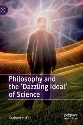 Cover image for Philosophy and the 'Dazzling Ideal' of Science