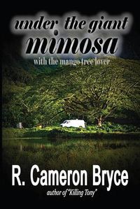 Cover image for Under the Giant Mimosa with the Mango Tree Lover