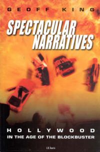 Cover image for Spectacular Narratives: Hollywood in the Age of the Blockbuster