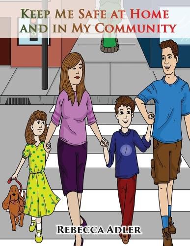 Cover image for Keep Me Safe At Home And In My Community: A Handbook On Safety For Young Children And Their Families