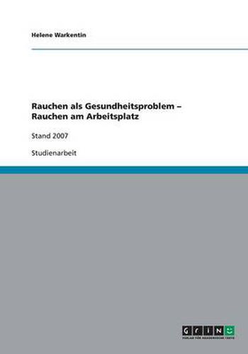 Cover image for Rauchen als Gesundheitsproblem - Rauchen am Arbeitsplatz: Stand 2007