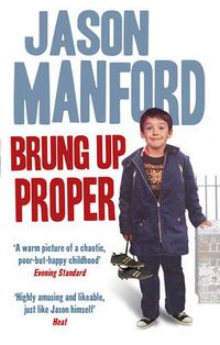 Cover image for Brung Up Proper: My Autobiography
