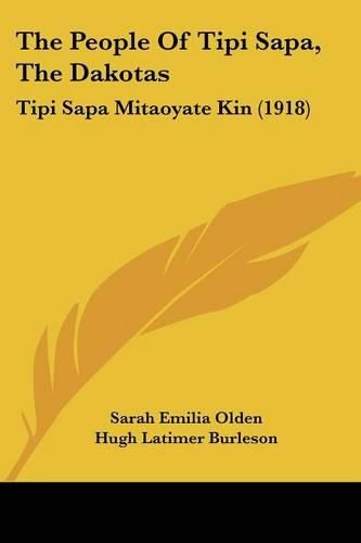 Cover image for The People of Tipi Sapa, the Dakotas: Tipi Sapa Mitaoyate Kin (1918)