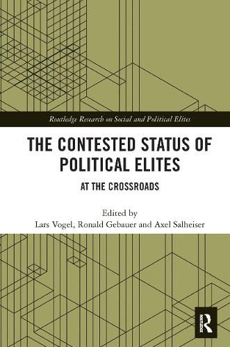 Cover image for The Contested Status of Political Elites: At the Crossroads