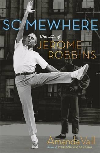 Somewhere: The Life of Jerome Robbins