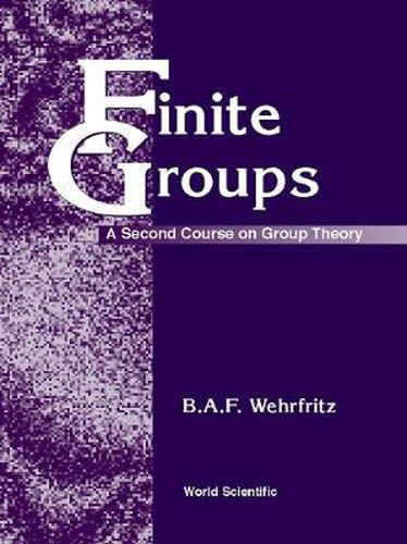 Cover image for Finite Groups: A Second Course On Group Theory
