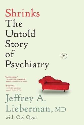 Cover image for Shrinks: The Untold Story of Psychiatry