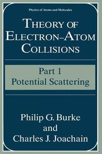 Cover image for Theory of Electron-Atom Collisions: Part 1: Potential Scattering