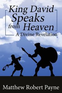 Cover image for King David Speaks from Heaven: A Divine Revelation
