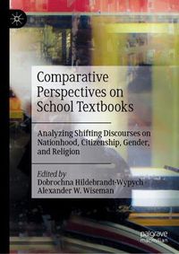 Cover image for Comparative Perspectives on School Textbooks: Analyzing Shifting Discourses on Nationhood, Citizenship, Gender, and Religion