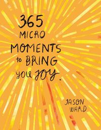 Cover image for 365 Micro-Moments to Bring You Joy