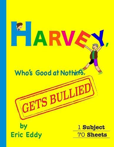 Cover image for Harvey, Who's Good at Nothing, Gets Bullied