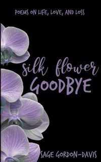 Cover image for Silk Flower Goodbye