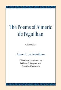 Cover image for The Poems of Aimeric de Peguilhan