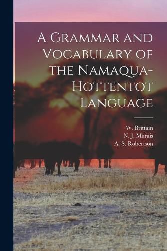 Cover image for A Grammar and Vocabulary of the Namaqua-Hottentot Language